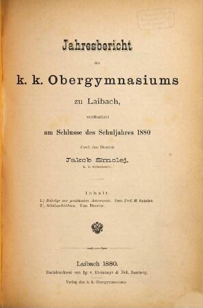 Jahresbericht des K.K. Obergymnasiums zu Laibach : veröffentlicht am Schlusse des Schuljahres .... 1880