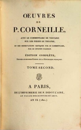 Oeuvres de P. Corneille : avec le commentaire de Voltaire sur les pieces de theatre, et des observations critiques sur ce commentaire par le citoyen Palissot. 2