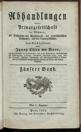 5: Abhandlungen einer Privatgesellschaft in Böhmen, zur Aufnahme der Mathematik, der vaterländischen Geschichte, und der Naturgeschichte. 5