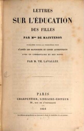 Lettres sur l'éducation des filles publ. pour la 1. fois d'après les manuscrits et copies authentiques avec un commentaire et des notes par M. Th. Lavallée
