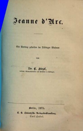 Jeanne d'Arc : ein Vortrag gehalten im Tübinger Museum