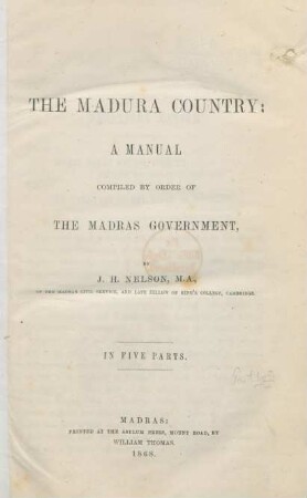 The Madura Country : a manual compiled by order of the Madras Government ; in five parts