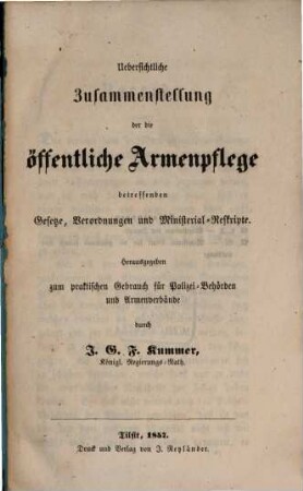 Uebersichtliche Zusammenstellung der die öffentliche Armenpflege betreffenden Gesetze, Verordnungen und Ministerial-Rescripte