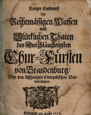 Kurtzer Entwurf der rechtmäßigen Waffen ... des Churfürsten von Brandenburg