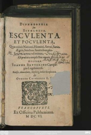 Dipnosophia seu Sitologia. Esculenta Et Poculenta : Quae cuivis Nationi, Homini, Sexui, Sanis, Aegris, Senibus, Iuvenibus, idonea vel minus, Usu probata complectens omnia