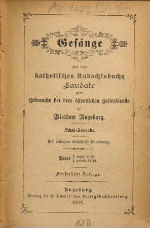 Gesänge aus dem katholischen Andachtsbuche Laudate : zum Gebrauche bei dem öffentlichen Gottesdienste im Bisthum Augsburg, Schul-Ausgabe