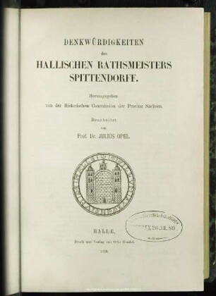 Denkwürdigkeiten des Hallischen Rathsmeisters Spittendorff