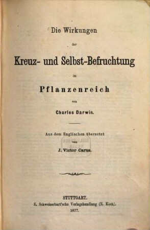 Die Wirkungen der Kreuz- und Selbst-Befruchtung im Pflanzenreich