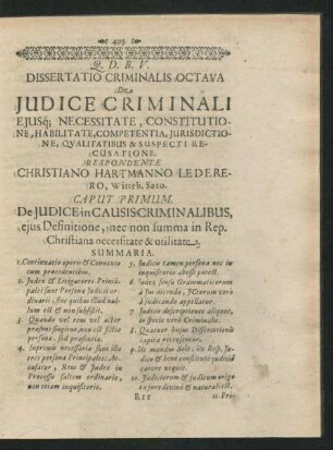 Dissertatio Criminalis Octava De Judice Criminali Eiusque Necessitate, Constitutione, Habilitate, Competentia, Jurisdictione ... Respondente Christiano Hartmanno Lederero