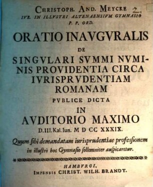 Christoph. And. Meycke Oratio inavgvralis de singvlari svmmi nvminis providentia circa ivrisprvdentiam Romanam