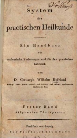 System der practischen Heilkunde : Ein Handbuch für academische Vorlesungen und für den practischen Gebrauch, 1. Allgemeine Therapeutic