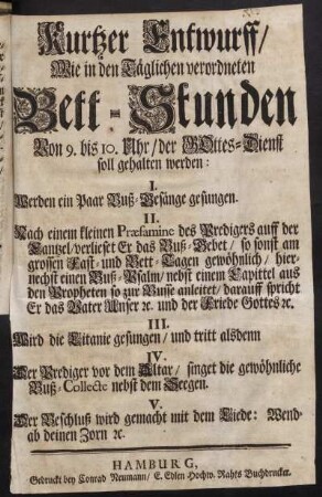 Kurtzer Entwurff, Wie in den Täglichen verordneten Bett-Stunden Von 9. bis 10. Uhr, der Gottes-Dienst soll gehalten werden