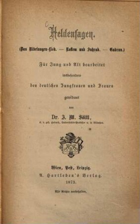 Heldensagen : das Nibelungen-Lied, Rostem und Suhrab, Gudrun ; für Jung und Alt