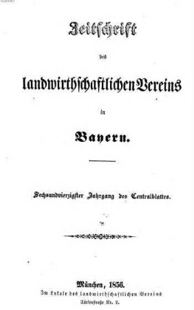 Zeitschrift des Landwirthschaftlichen Vereins in Bayern : zugl. Organ d. Agrikultur-Chemischen Versuchsstationen Bayerns. 46. 1856