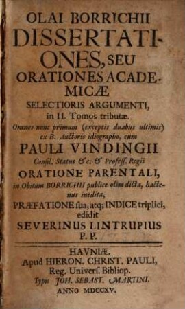 Olai Borrichii Dissertationes Seu Orationes Academicae Selectioris Argumenti : in II. Tomus tributae. 1