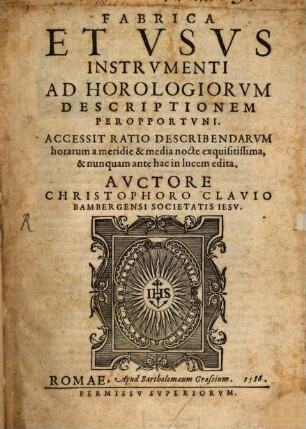 Fabrica et usus instrumenti ad horologiorum descriptionem peropportuni