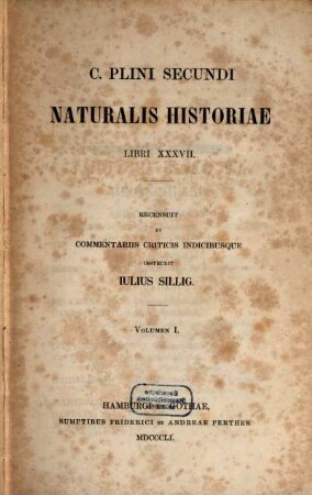 C. Plini Secundi Naturalis historiae libri XXXVII : libri XXXVII, 1
