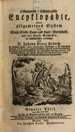 Oekonomische Encyklopädie oder allgemeines System der Staats-, Stadt-, Haus- u. Landwirthschaft : in alphabetischer Ordnung, 9. Von De bis Dy : Nebst 25 Kupfertafeln auf 4 1/8 Bogen