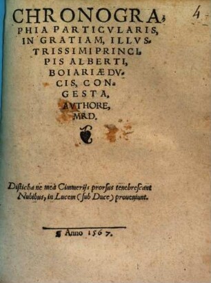 Chronographia Particvlaris : In Gratiam Illvstrissimi Principis Alberti, Boiariae Dvcis, Congesta