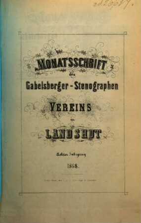 Monatsschrift des Gabelsberger-Stenographen-Vereins in Landshut, 8. 1868