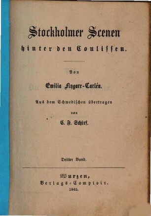 Stockholmer Szenen hinter den Coulissen : Von Emilia Flygare-Carlén. Aus dem Schwedischen übertragen von C. F. Schirf, 3