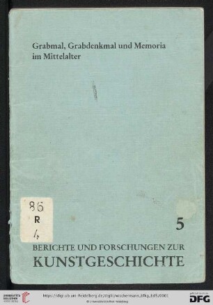 Band 5: Berichte und Forschungen zur Kunstgeschichte: Grabmal, Grabdenkmal und Memoria im Mittelalter