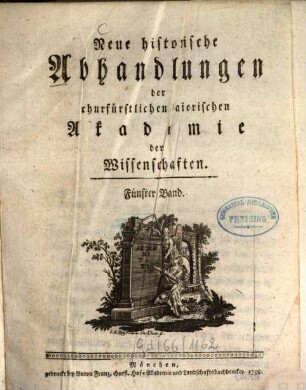 Neue historische Abhandlungen der Baierischen Akademie der Wissenschaften. 1,5, 5. 1798