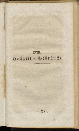 XVIII. Hochzeit-Gebräuche.