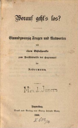 Worauf geht's los? : Einundzwanzig Fragen und Antworten mit einem Schlußpunkte zum Verständnisse der Gegenwart für Jedermann