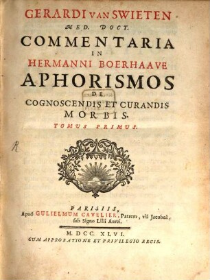 Gerardi Van Swieten Med. Doct. Commentaria In Hermanni Boerhaave Aphorismos De Cognoscendis Et Curandis Morbis, 1