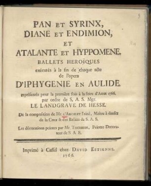 Pan et Syrinx, Diane et Endimion, et Atalante et Hippomène : ballets héroïques exécutés à la fin de chaque acte de l'opera d'Iphygenie en Aulide ; représentés pour la première fois à la foire d'aout 1766 ...