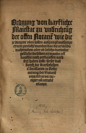 Ordnung von Kayßlicher Maiestat zu und[e]richtung der offen Notarie[n] wie die jr ämpter uben sollen, aufgange[n]