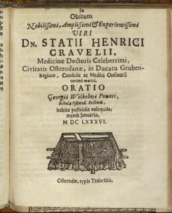 In Obitum Nobilissimi, Amplissimi & Experientissimi Viri Dn. Statii Henrici Cravelii ... Oratio