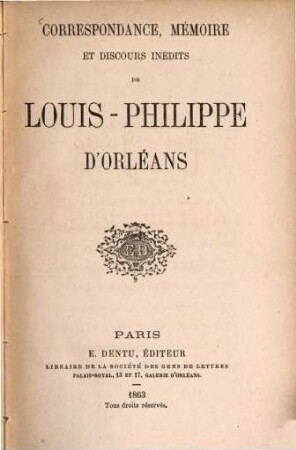 Correspondance, mémoire et discours inédits de Louis-Philippe d' Orléans