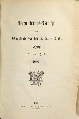 Verwaltungsbericht der Stadt Hof. 1892 (1894)