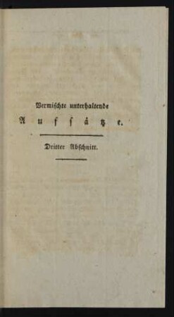 Vermischte unterhaltende Aufsätze. Dritter Abschnitt