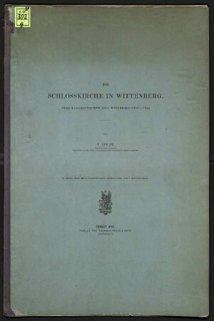 Die Schlosskirche in Wittenberg, ihre Baugeschichte und Wiederherstellung