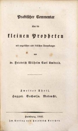 Praktischer Commentar über die Propheten des Alten Bundes mit exegetischen und kritischen Anmerkungen, 4,2. Praktischer Commentar über die kleinen Propheten ; 2. Haggai, Sacharja, Maleachi