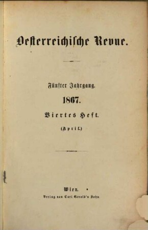 Österreichische Revue. 1867,4/6, 1867,4/6 = Jg. 5