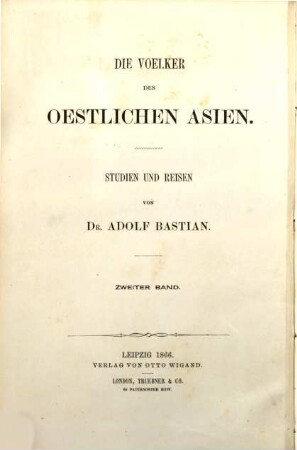Die Voelcker des oestlichen Asien : Studien und Reisen von Adolf Bastian. 2