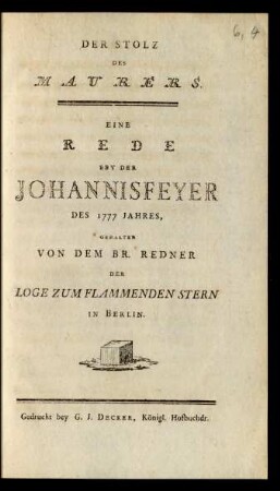 Der Stolz Des Maurers. : Eine Rede Bby [!] Der Johannisfeyer des 1777 Jahres, Gehalten Von Dem Br. Redner Der Loge Zum Flammenden Stern In Berlin