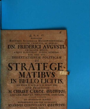 Auspiciis Rectoris Academiae Magnificentissimi ... Dissertationem Politicam De Strategematibus In Bello Licitis