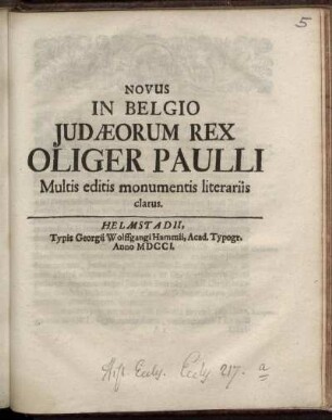 Novus In Belgio Judæorum Rex Oliger Paulli Multis editis monumentis literariis clarus