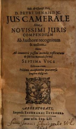 Petri Denaisii Ius camerale sive novissimi iuris compendium