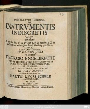 Dissertatio Jvridica De Instrvmentis Indiscretis : Qvam occasione L. 25. in fin. ff. de Probat. Cap. Si cautio 14. X. de Fid. Instrum. collato Jure Statut. Hamburg. p. I. Tit. 20. art. 2.