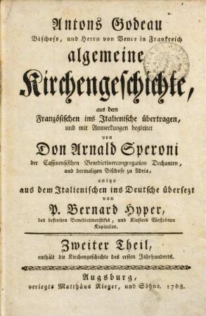 Antons Godeau Bischofs, und Herrn von Vence in Frankreich algemeine Kirchengeschichte, 2. Enthält die Kirchengeschichte des ersten Jahrhunderts