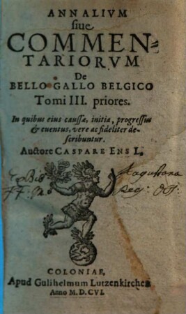 Annalium sive commentariorum de bello Gallobelgico tomus ..., Tomus 1