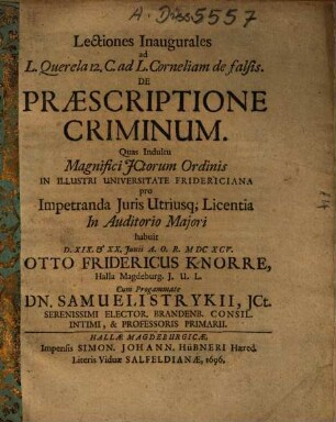 Lectiones inaugurales ad L. Querela. 12. C. ad. L. Corneliam de falsis: De praescriptione criminum