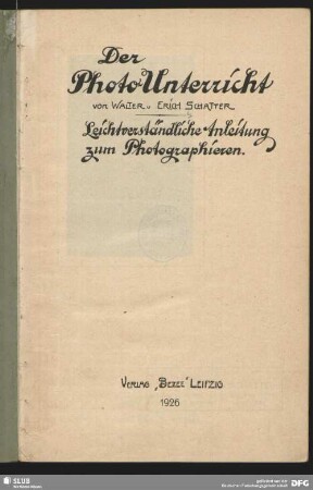 Der Photo-Unterricht : leichtverständliche Anleitung zum Photographieren