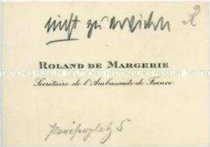 Visitenkarte des Gesandschaftssekretärs der Botschaft Frankreichs Roland de Margerie aus der Sammlung des Reichskanzlers Wilhelm Marx mit handschriftlicher Notiz "nicht zu erreichen" / Kategorie "Ausländische Vertretungen und Kommissionen" - Sachkonvolut